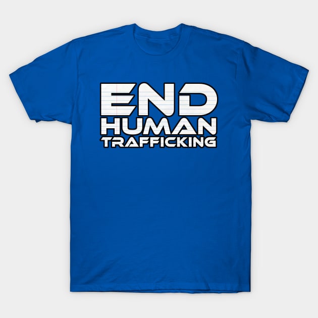 END HUMAN TRAFFICKING - #EndHumanTrafficking T-Shirt by TSOL Games